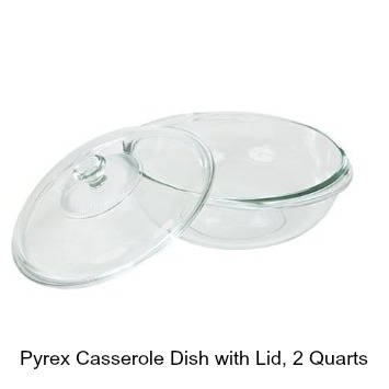 2 Quart Pyrex Casserole Dish with lid. Amazon reviewers have given this a four and a half star rating