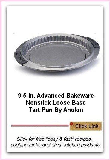 A heavy gauge nonstick tart pan is ideal for this recipe